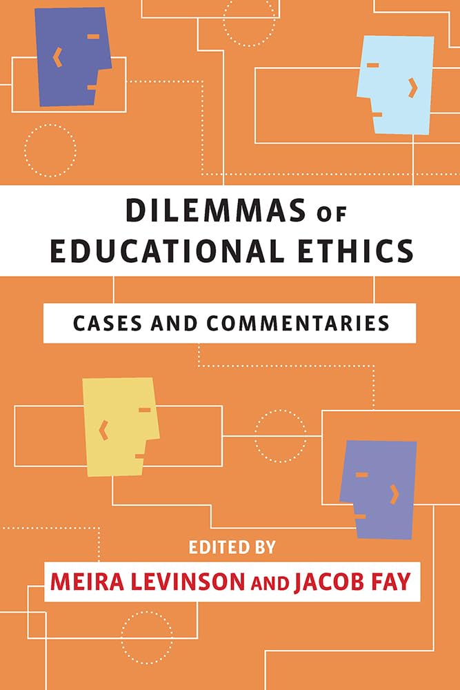 Dilemmas of Educational Ethics: Cases and Commentaries Philosophy