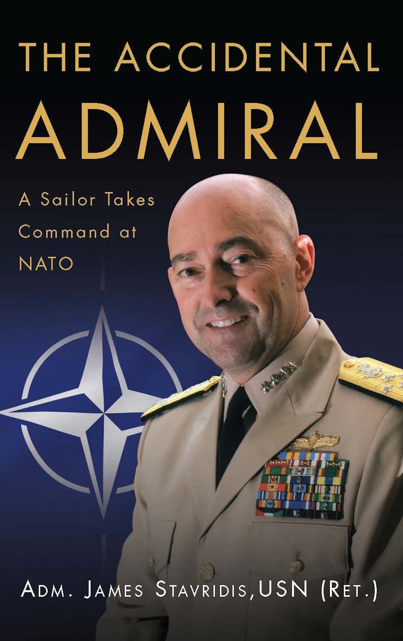 The Accidental Admiral: A Sailor Takes Command at NATO book