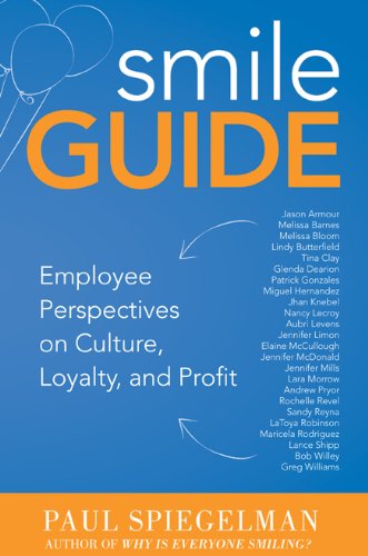 Smile Guide: Employee Perspectives on Culture, Loyalty, and Profit Business, Finance & Career