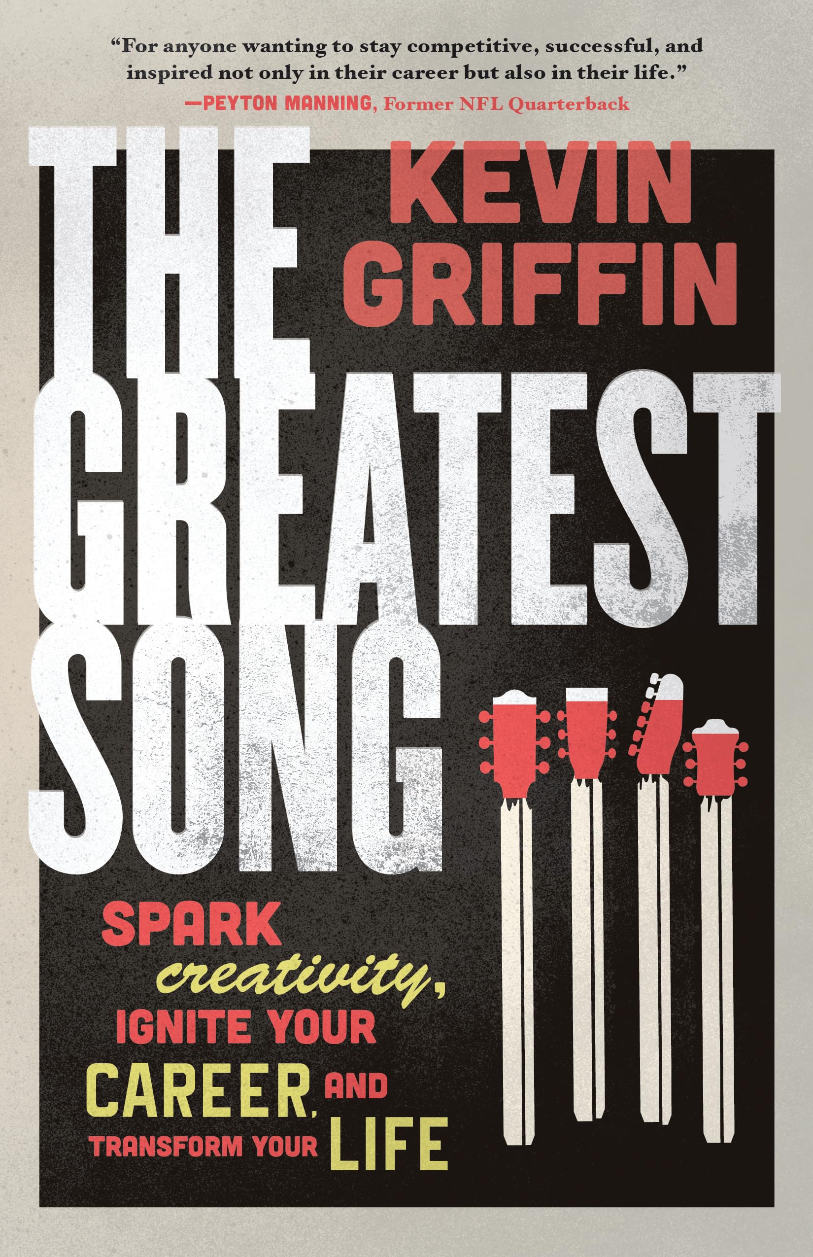 The Greatest Song: Spark Creativity, Ignite Your Career, and Transform Your Life Business, Finance & Career