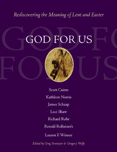 God for Us: Rediscovering the Meaning of Lent and Easter Religion & Esotericism