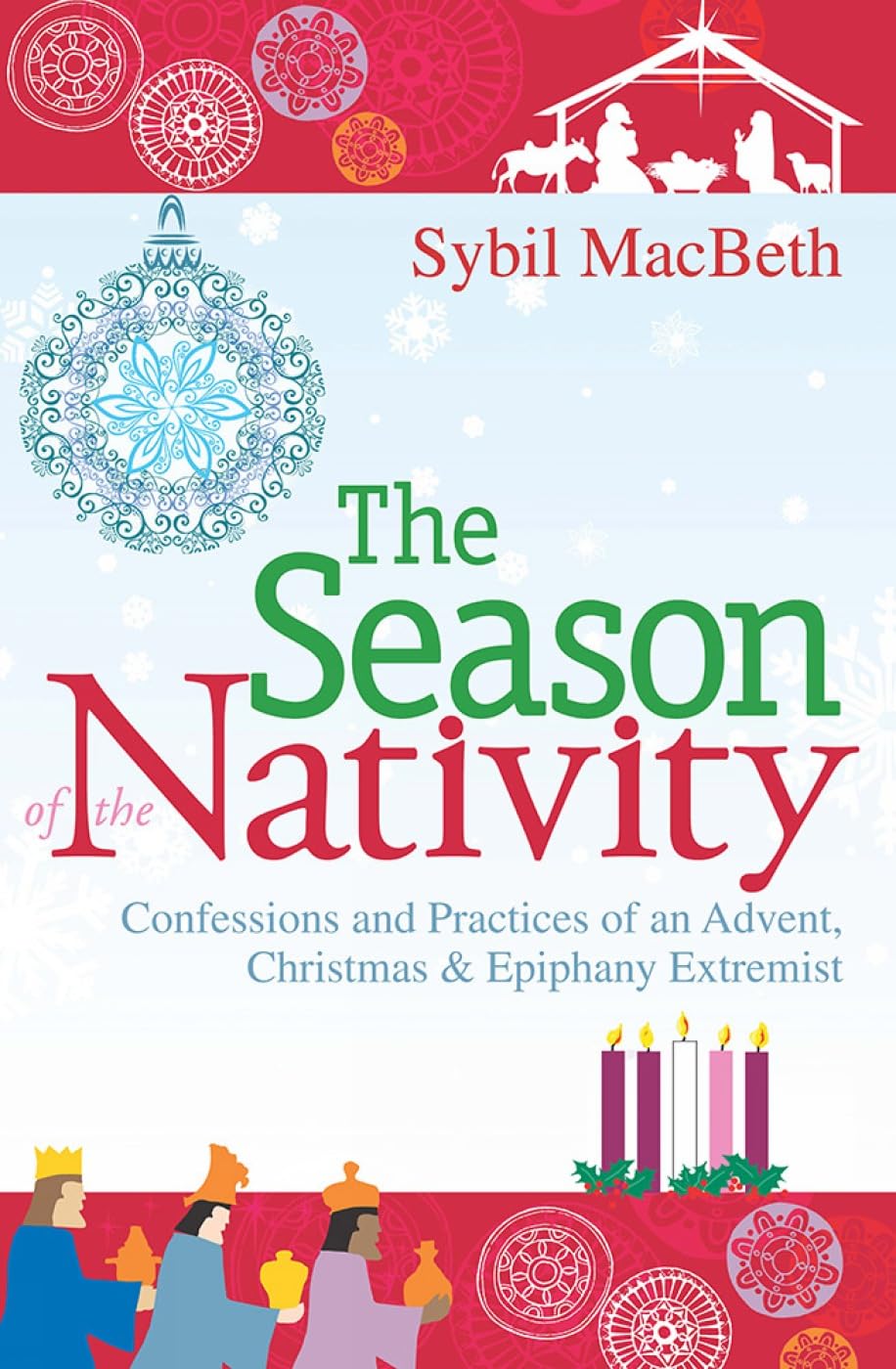 The Season of the Nativity: Confessions and Practices of an Advent, Christmas & Epiphany Extremist Social Sciences