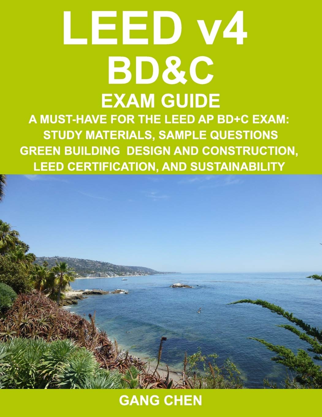LEED v4 BD&C EXAM GUIDE: A Must-Have for the LEED AP BD+C Exam: Study Materials, Sample Questions, Green Building Design and Construction, LEED ... (LEED Exam Guide Series, Band 4) Business, Finance & Career