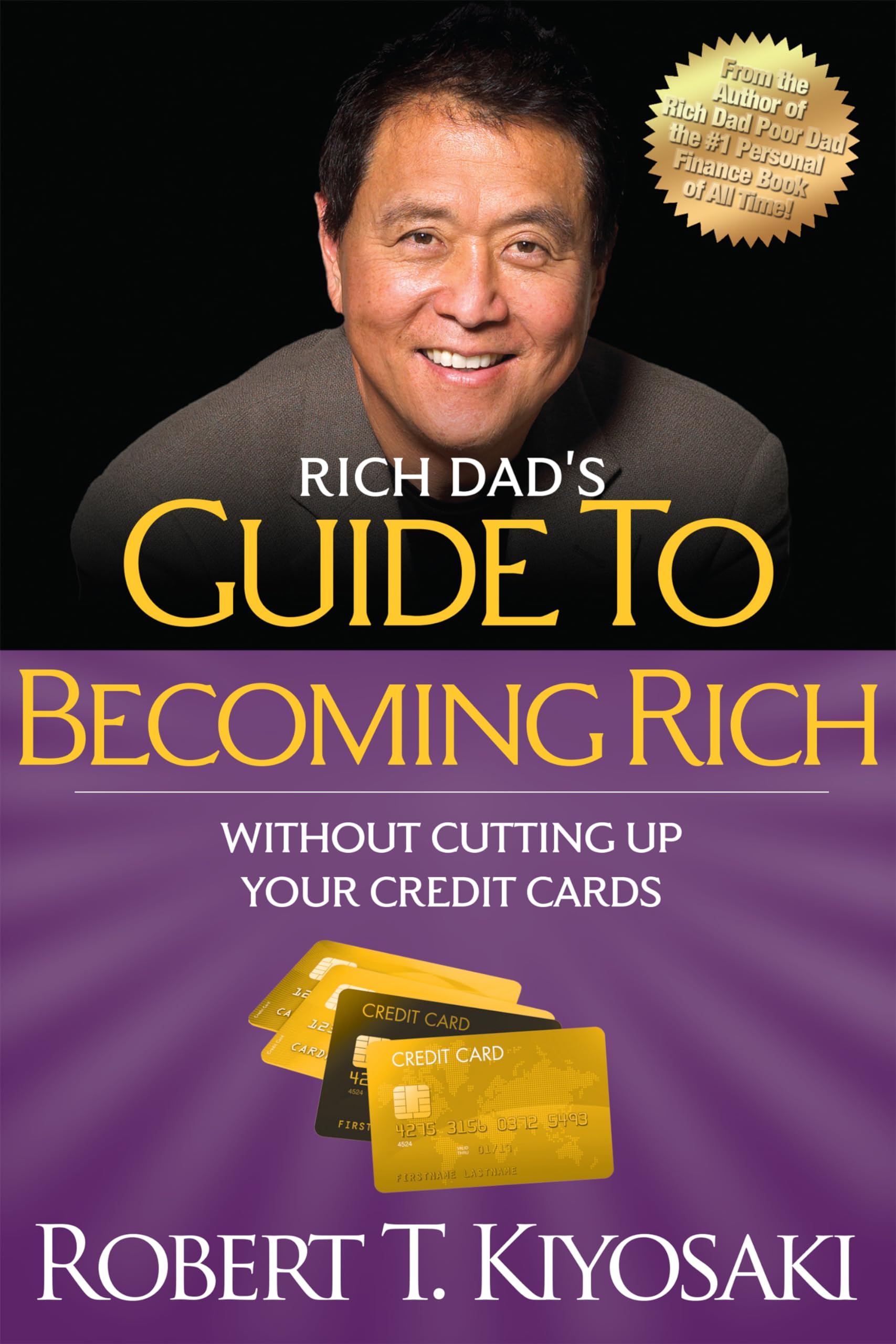 Rich Dad's Guide to Becoming Rich Without Cutting Up Your Credit Cards Business, Finance & Career