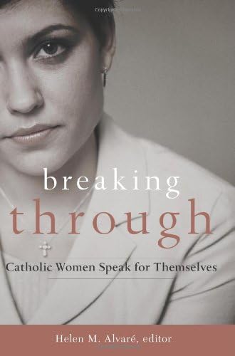 Breaking Through: Catholic Women Speak for Themselves book
