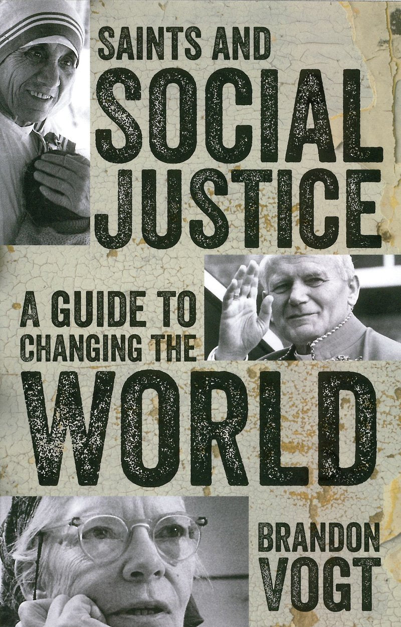 Saints and Social Justice: A Guide to the Changing World: A Guide to Changing the World Social Sciences