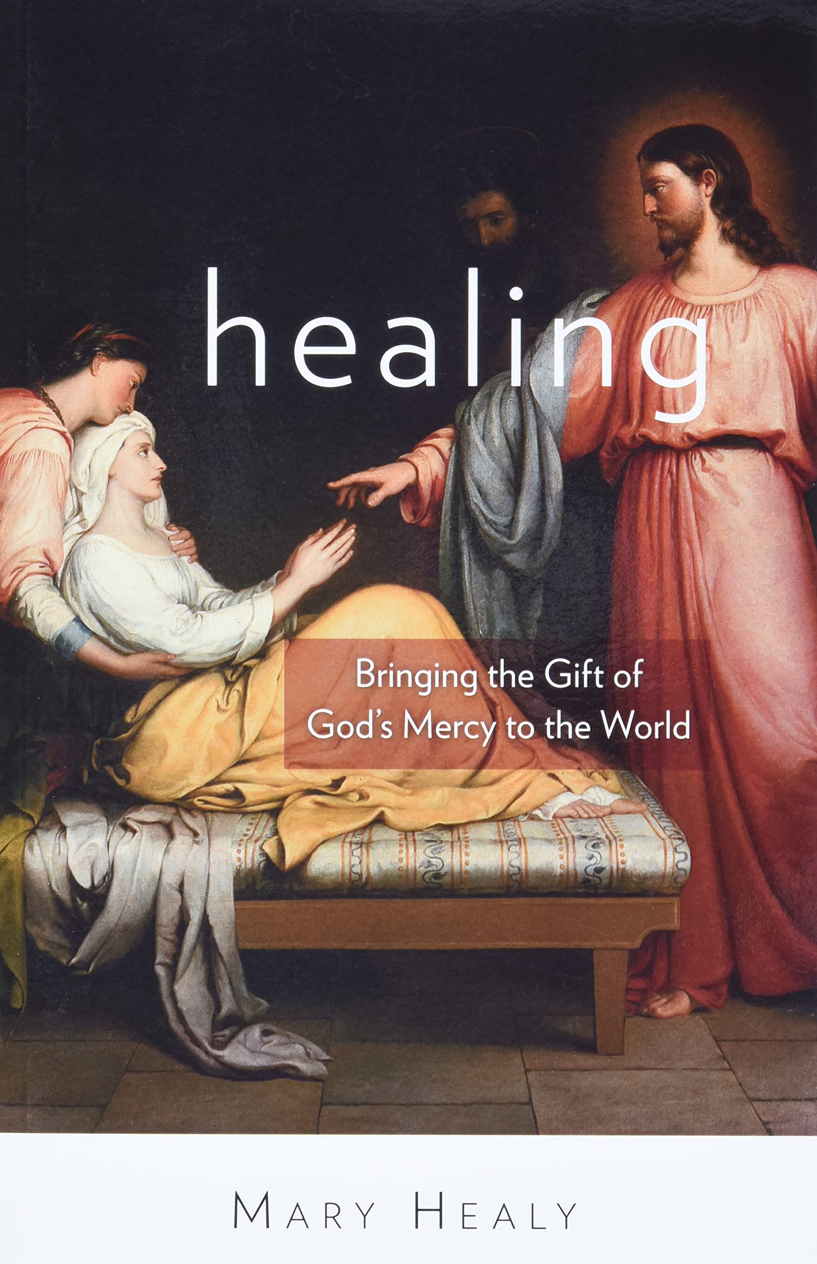 Healing: Bringing the Gift of God's Mercy to the World Religion & Esotericism