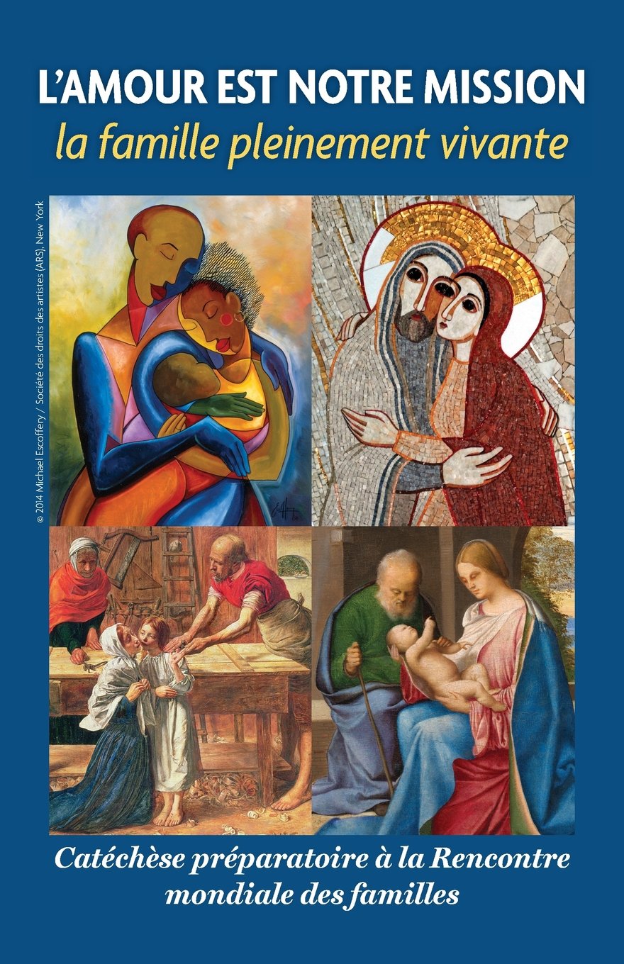Love Is Our Mission: The Family Fully Alive, a Preparatory Catechesis for the World Meeting of Families book