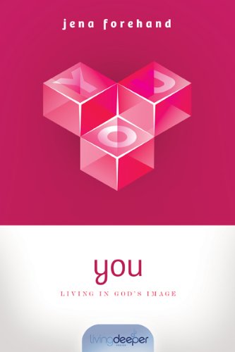 You: Living in God's Image (Living Deeper, Band 5) Religion & Esotericism