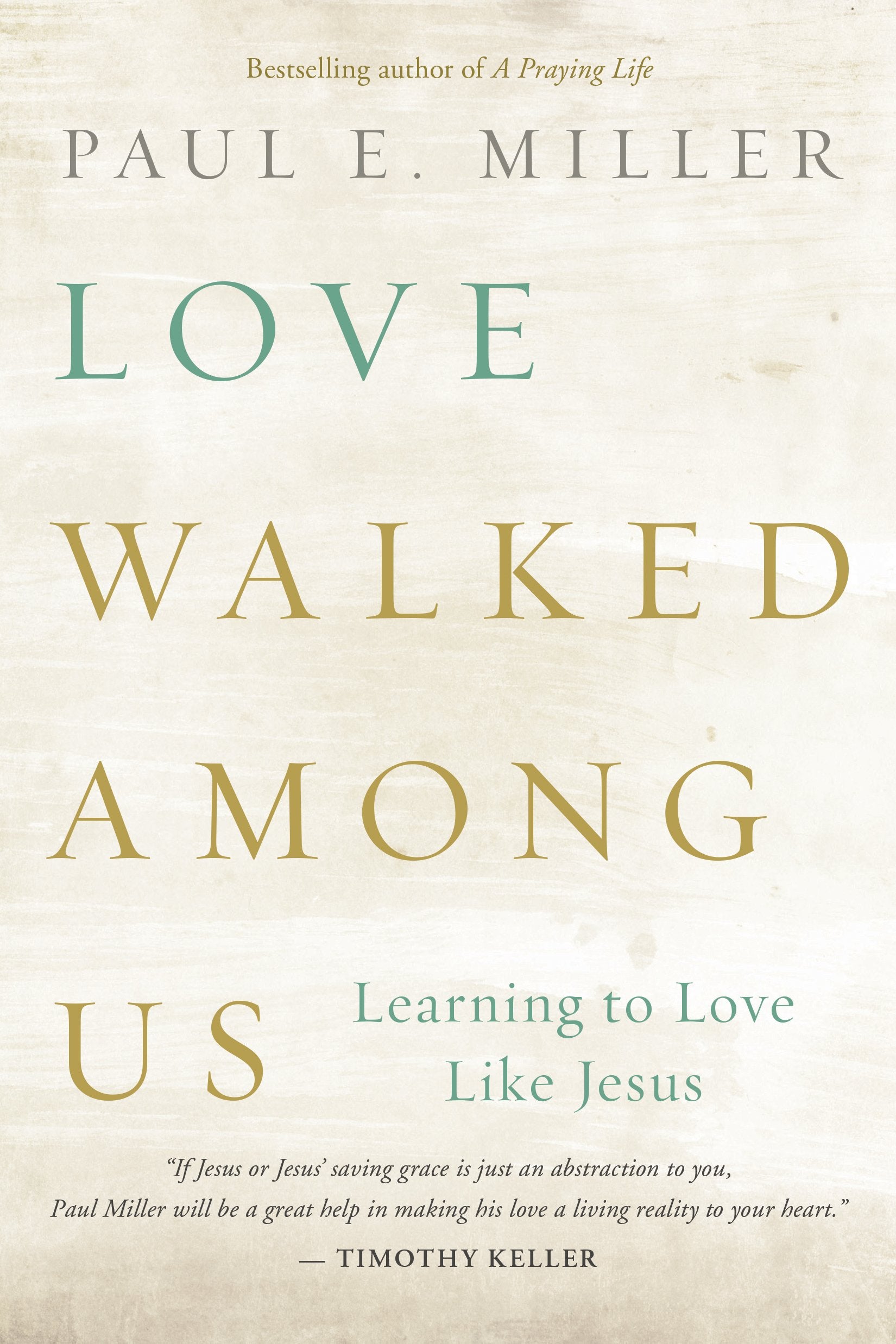 Love Walked among Us: Learning to Love Like Jesus Social Sciences