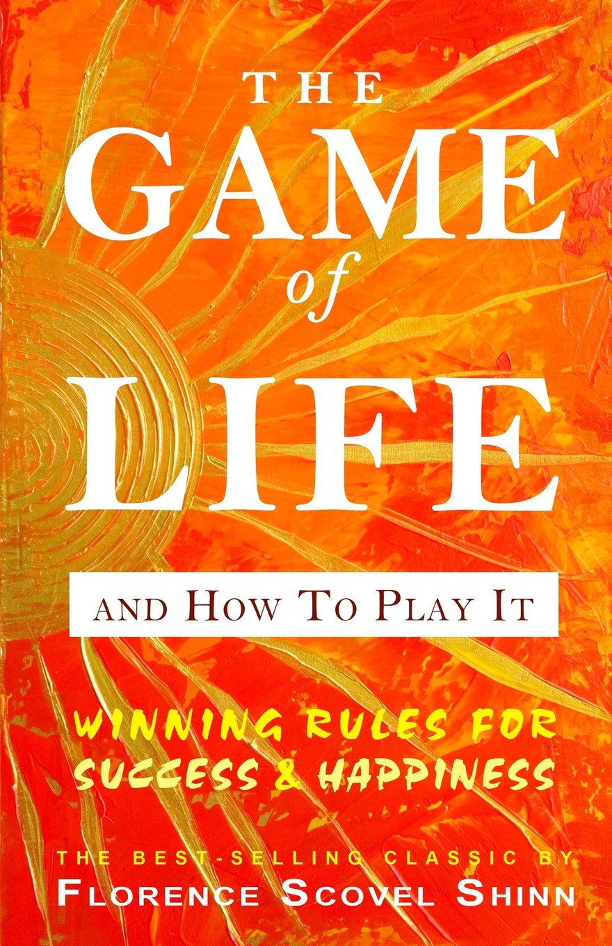 The Game of Life And How To Play It book