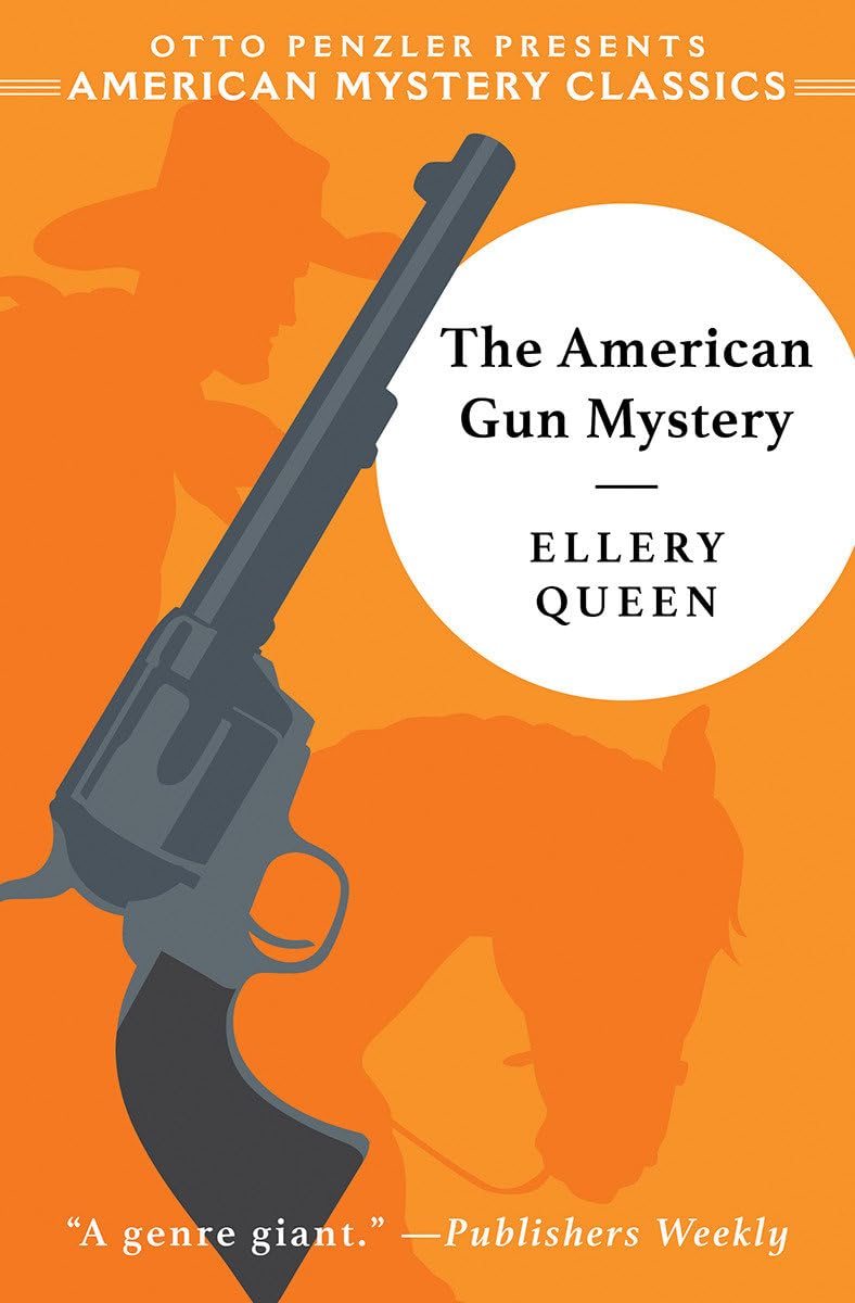 The American Gun Mystery: An Ellery Queen Mystery (American Mystery Classics, Band 0) Contemporary literature