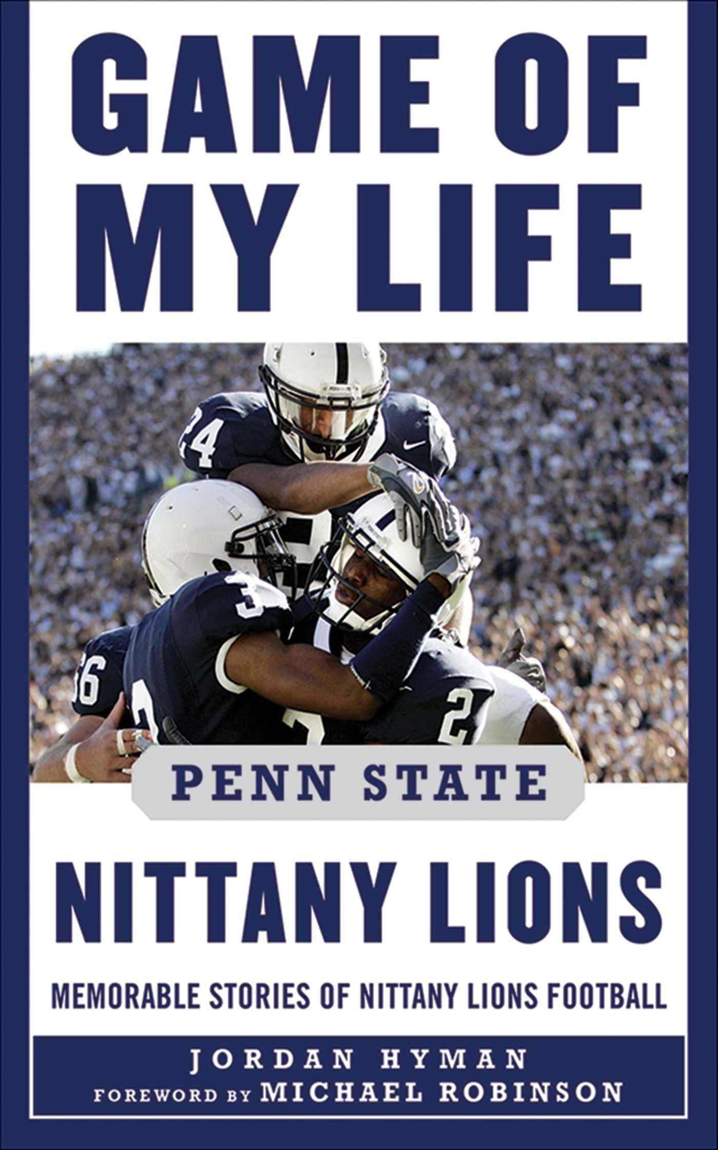 Game of My Life Penn State Nittany Lions: Memorable Stories of Nittany Lions Football Sports Books