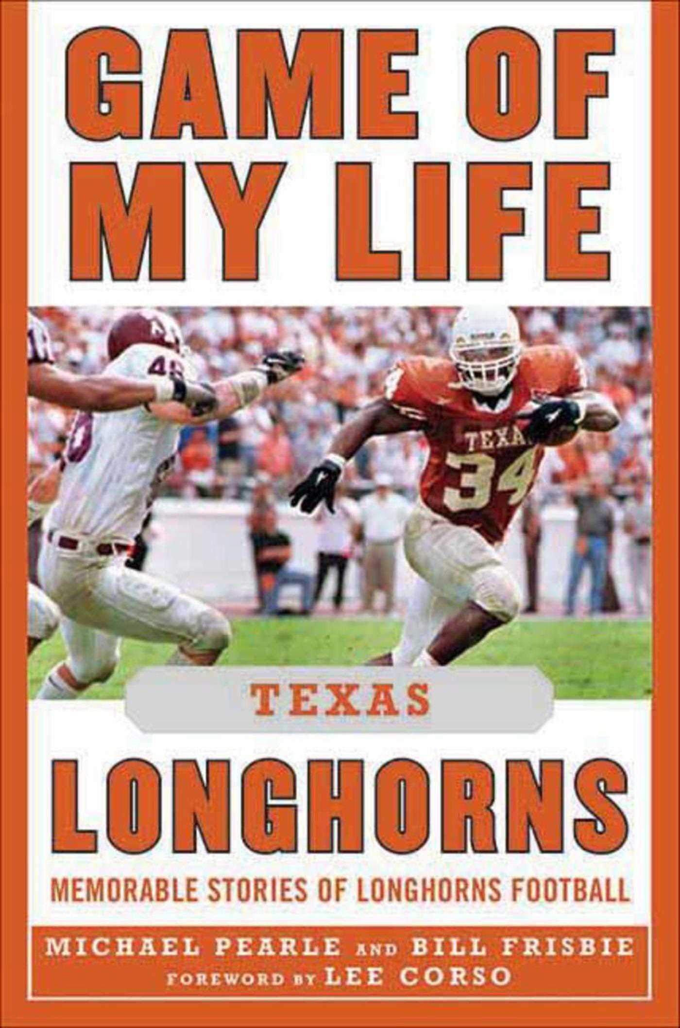 Game of My Life Texas Longhorns: Memorable Stories of Longhorns Football Sports Books