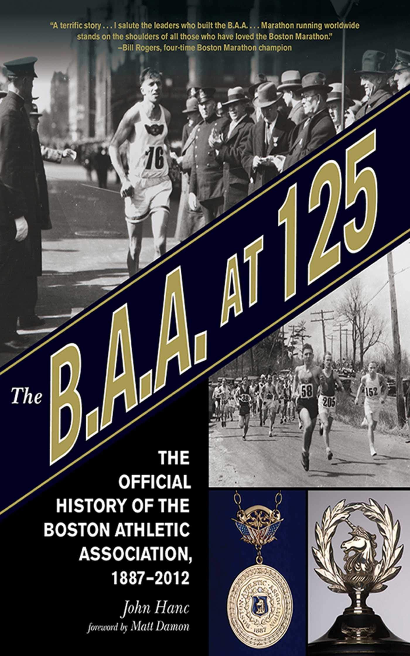 The B.A.A. at 125: The Official History of the Boston Athletic Association, 1887-2012 Politics & History
