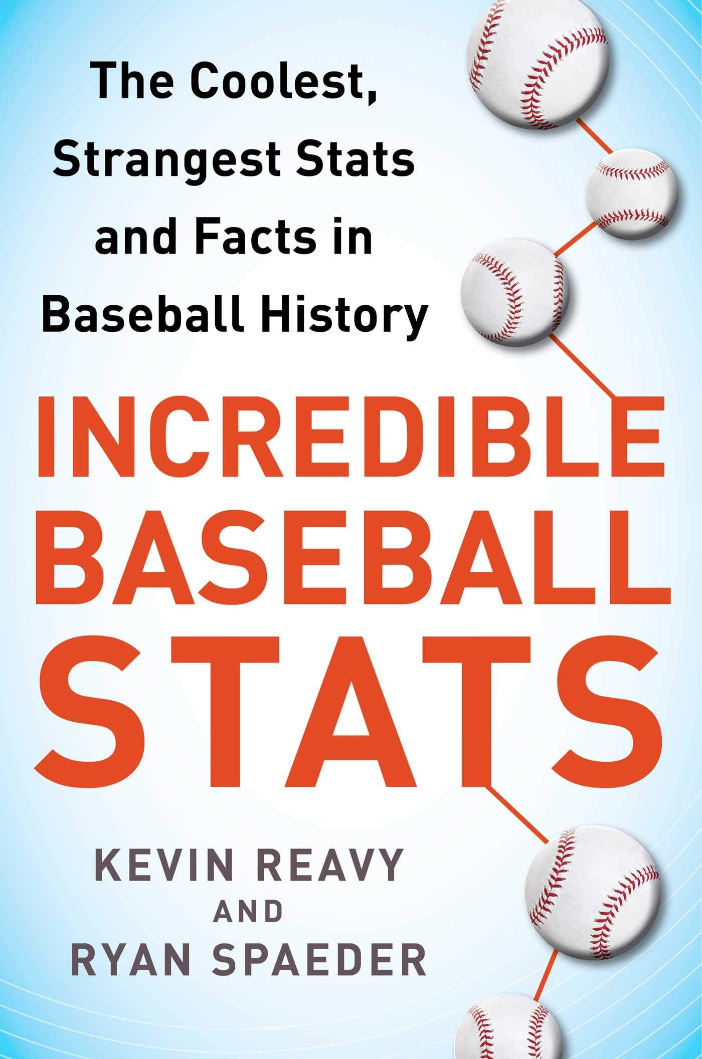 Incredible Baseball Stats: The Coolest, Strangest Stats and Facts in Baseball History Reference Books