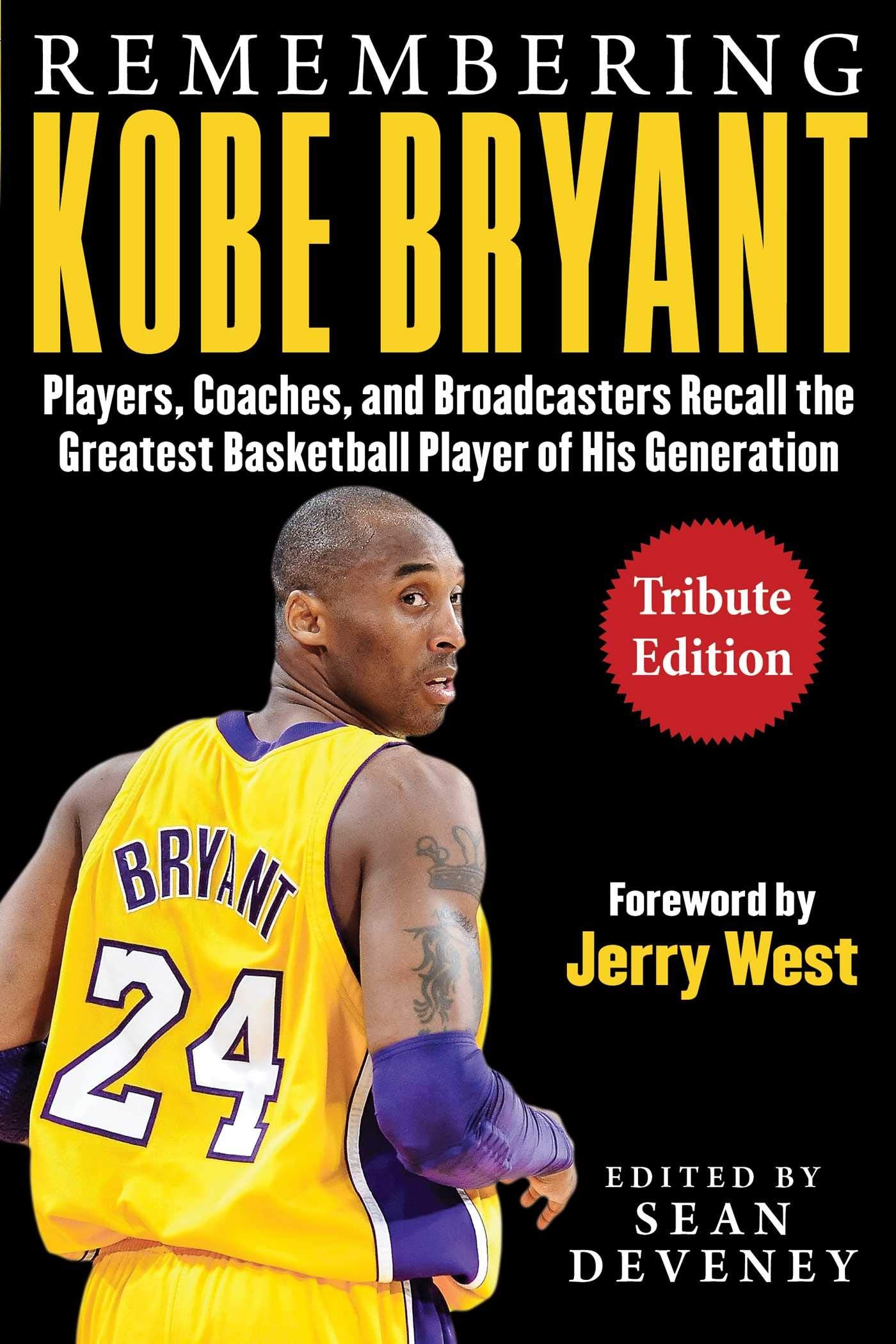 Remembering Kobe Bryant: Players, Coaches, and Broadcasters Recall the Greatest Basketball Player of His Generation (Facing) Sports