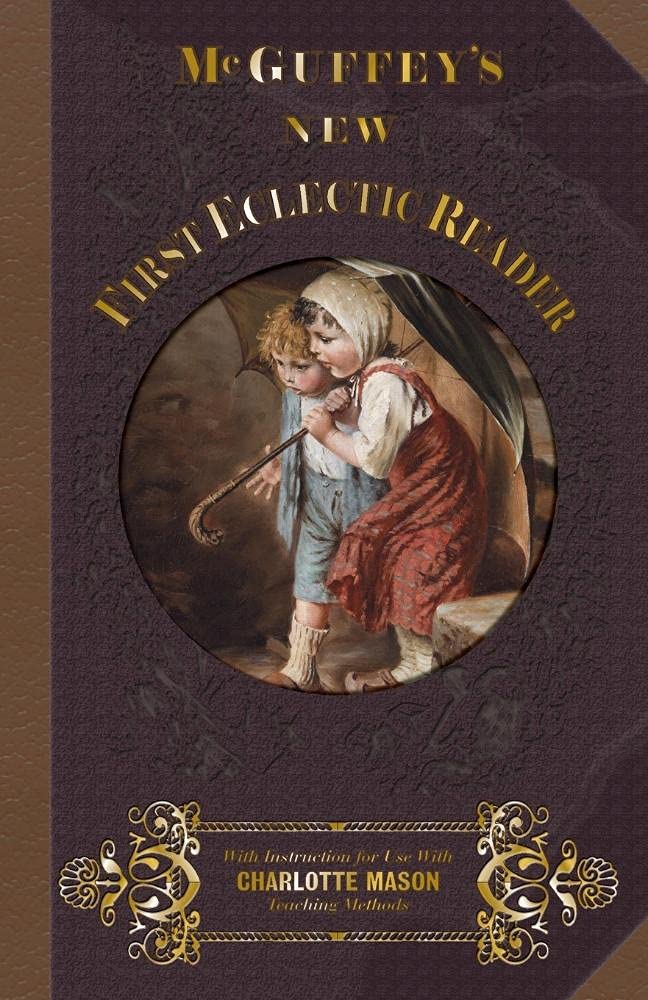 McGuffey First Eclectic Reader 1857: With Instructions for Use with Charlotte Mason Teaching Methods (McGuffey's New Eclectic Readers, Band 1) Social Sciences