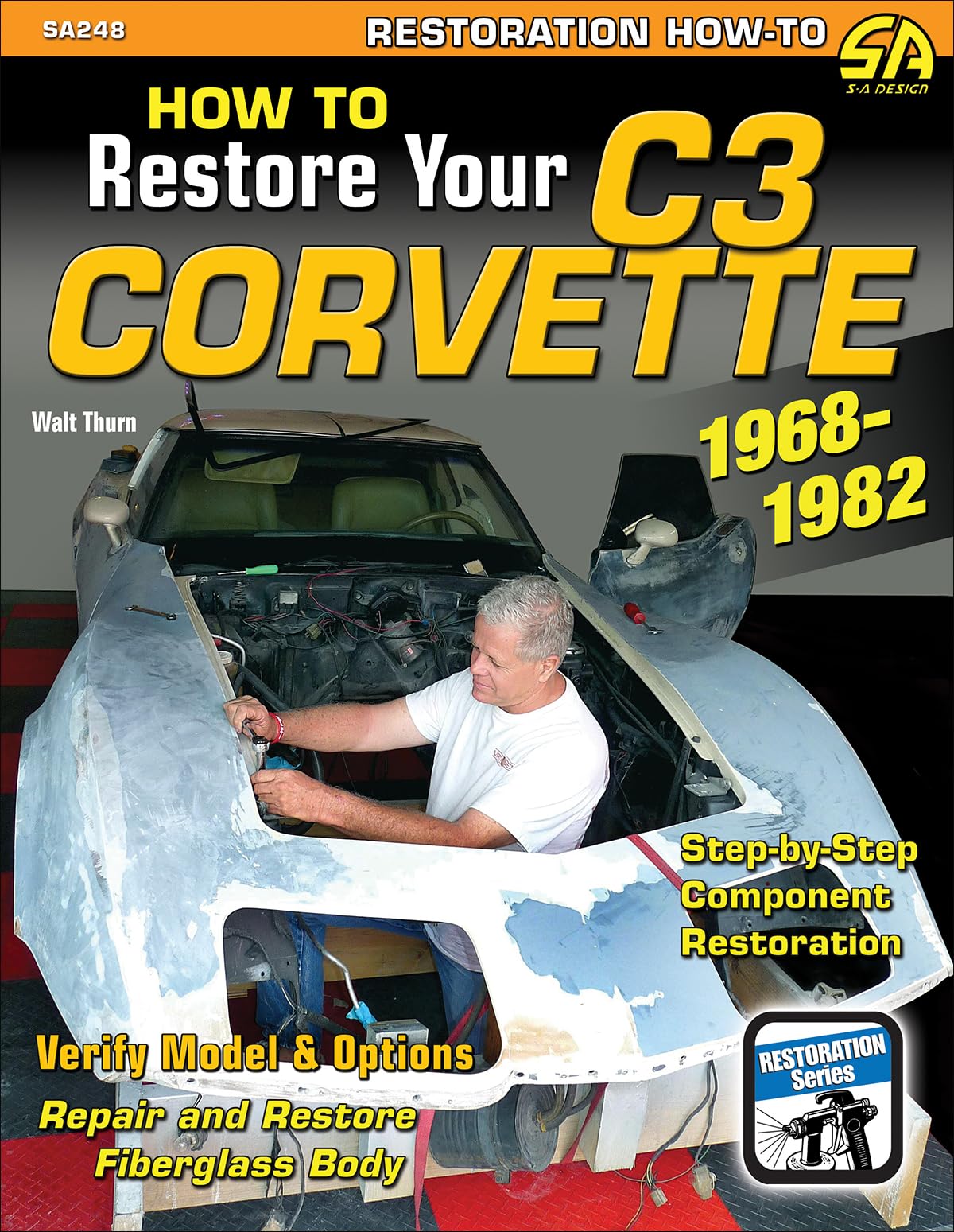 How to Restore Your C3 Corvette: 1968-1982 (Restoration How-to) Hobbies & Crafts
