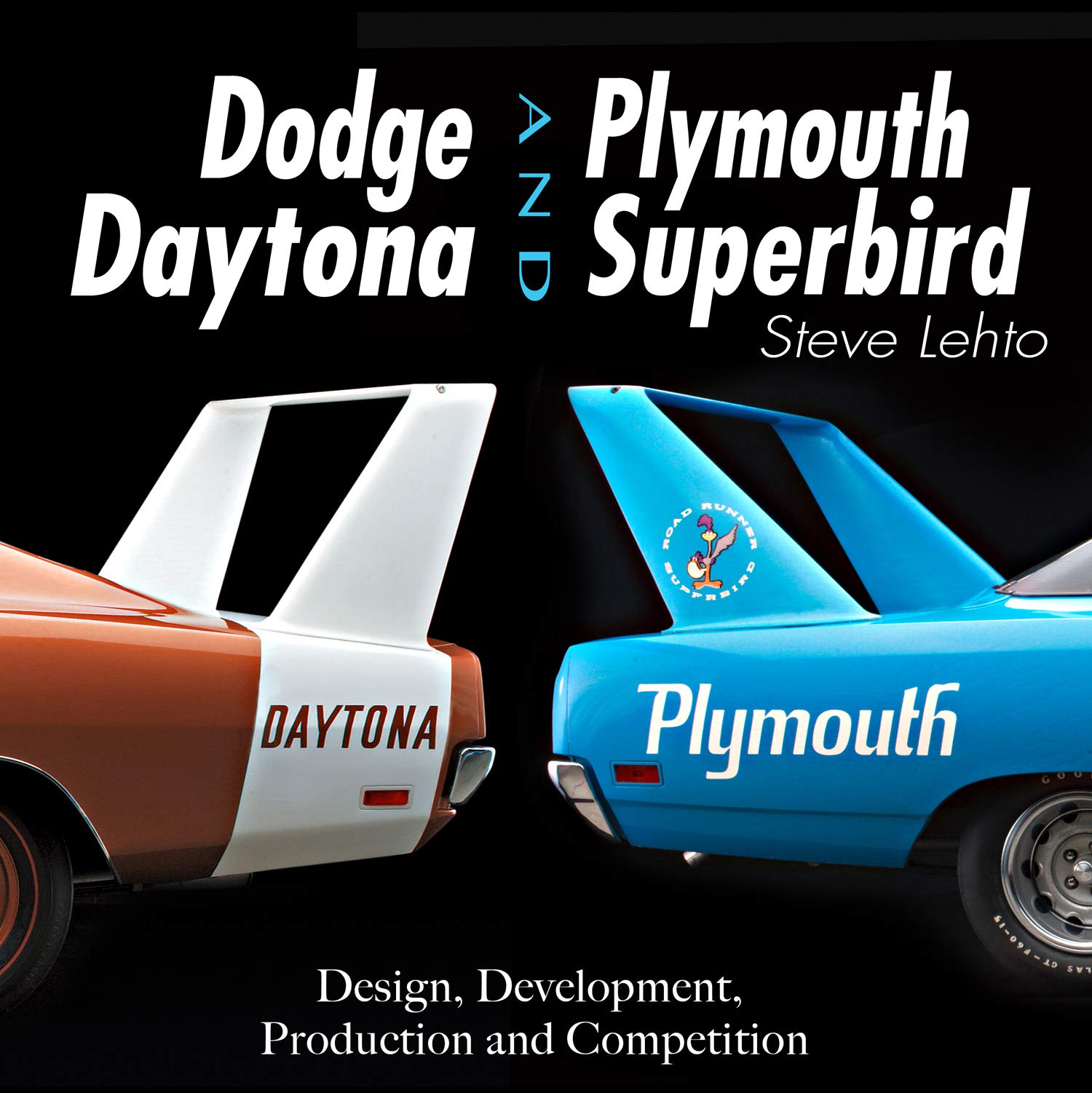 Dodge Daytona & Plymouth Superbird: Design, Development, Production and Competition Leisure, Home & Garden
