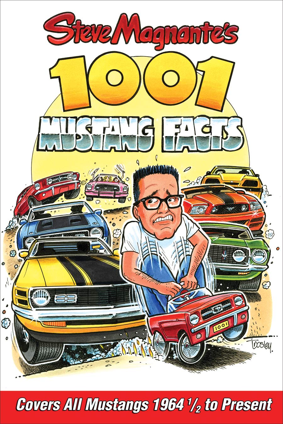 Steve Magnante s 1001 Mustang Facts: Covers All Mustangs 1964 1/2 to Present Leisure, Home & Garden