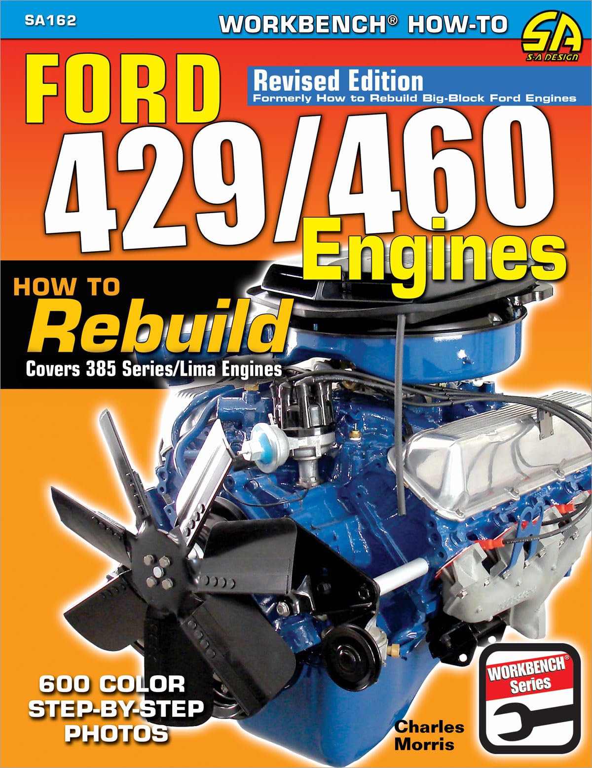 Ford 429/460 Engines: How to Rebuild: Covers 385 Series/Lima Engines (Workbench How-to) Hobbies & Crafts