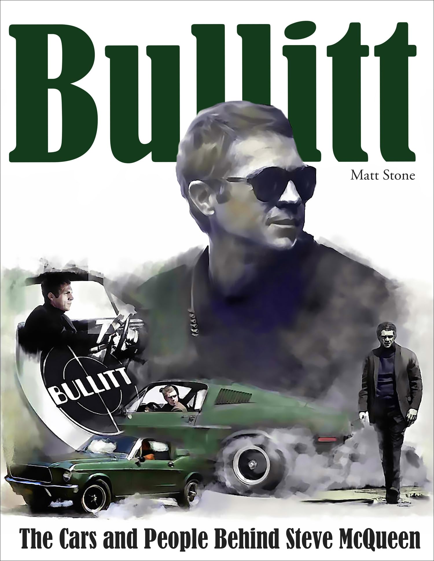 Bullitt: The Cars and People Behind Steve Mcqueen book