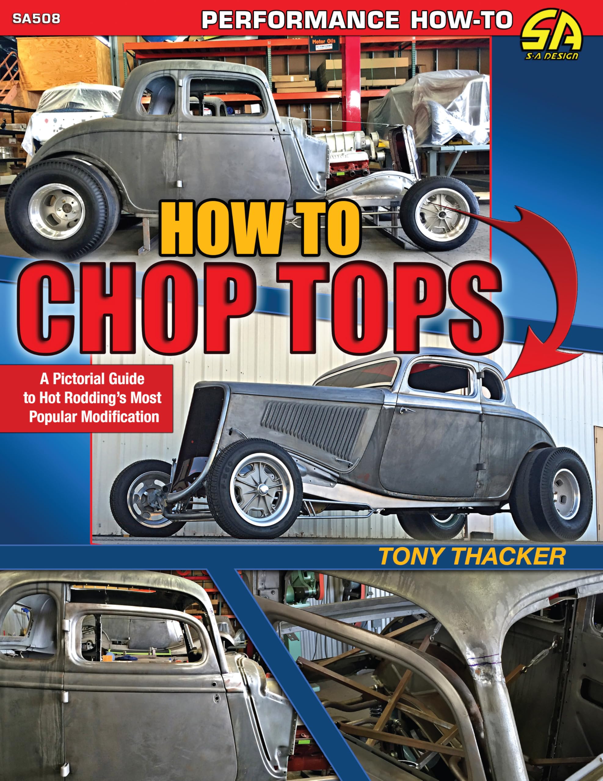 How to Chop Tops: A Pictorial Guide to Hot Rodding's Most Popular Modification Leisure, Home & Garden