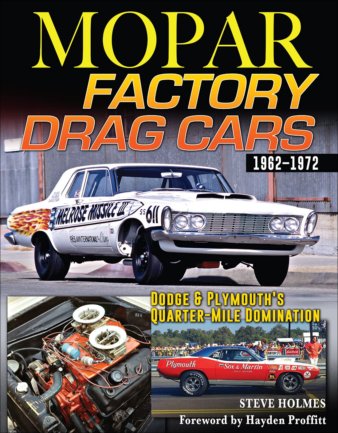 Mopar Factory Drag Cars: Dodge & Plymouth's Quarter-mile Domination 1961-1972 Business & Technology
