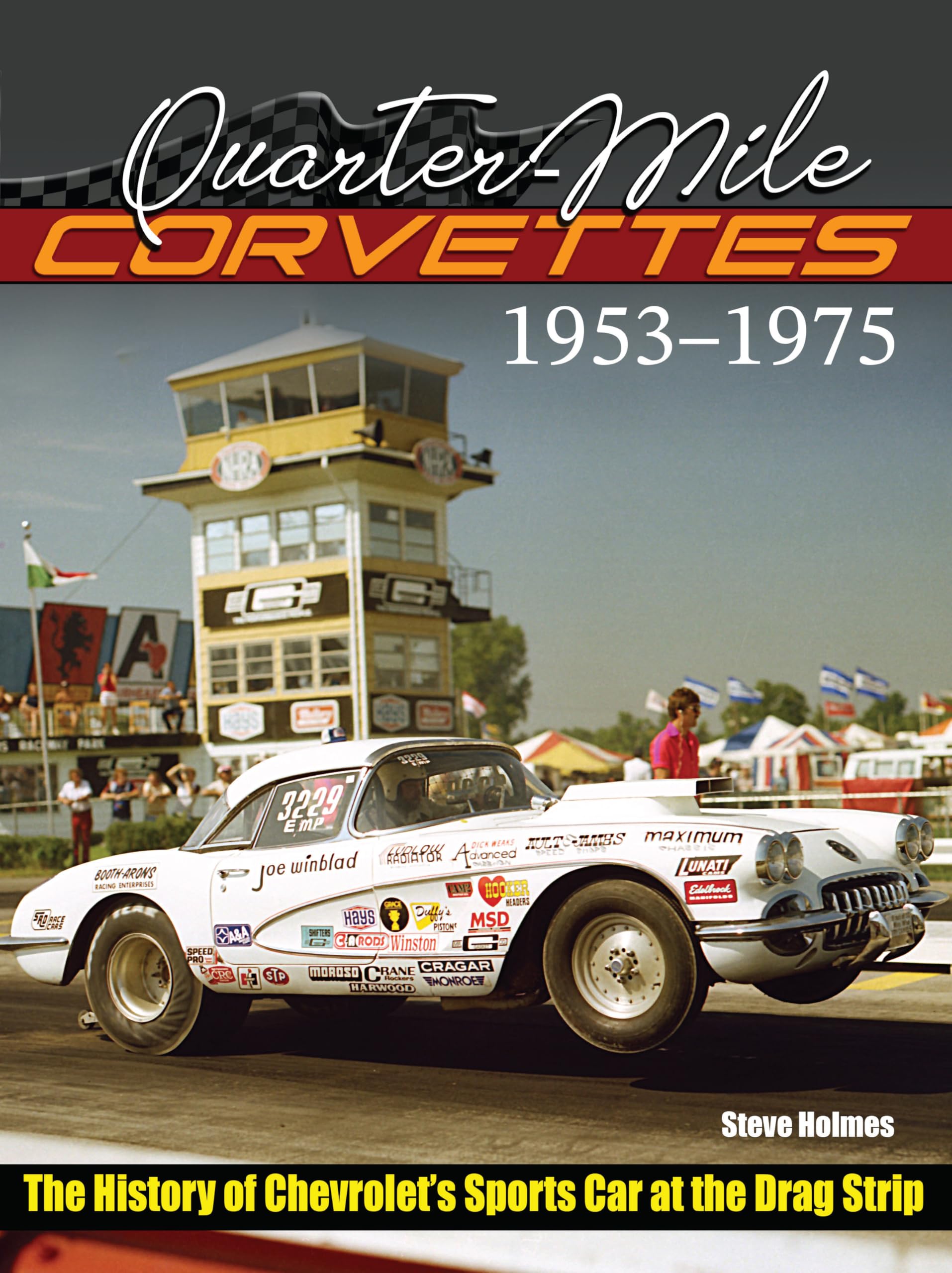 Quarter-Mile Corvettes 1953-1975: The History of Chevrolet's Sports Car at the Drag Strip Leisure, Home & Garden