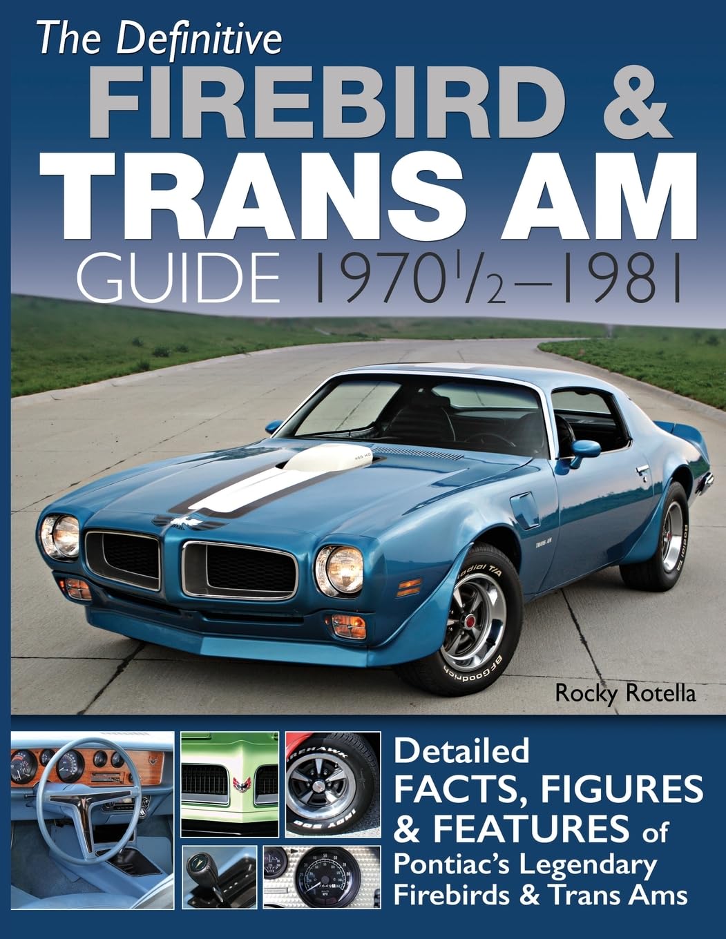 The Definitive Firebird & Trans Am Guide: 1970 1/2 - 1981 Leisure, Home & Garden