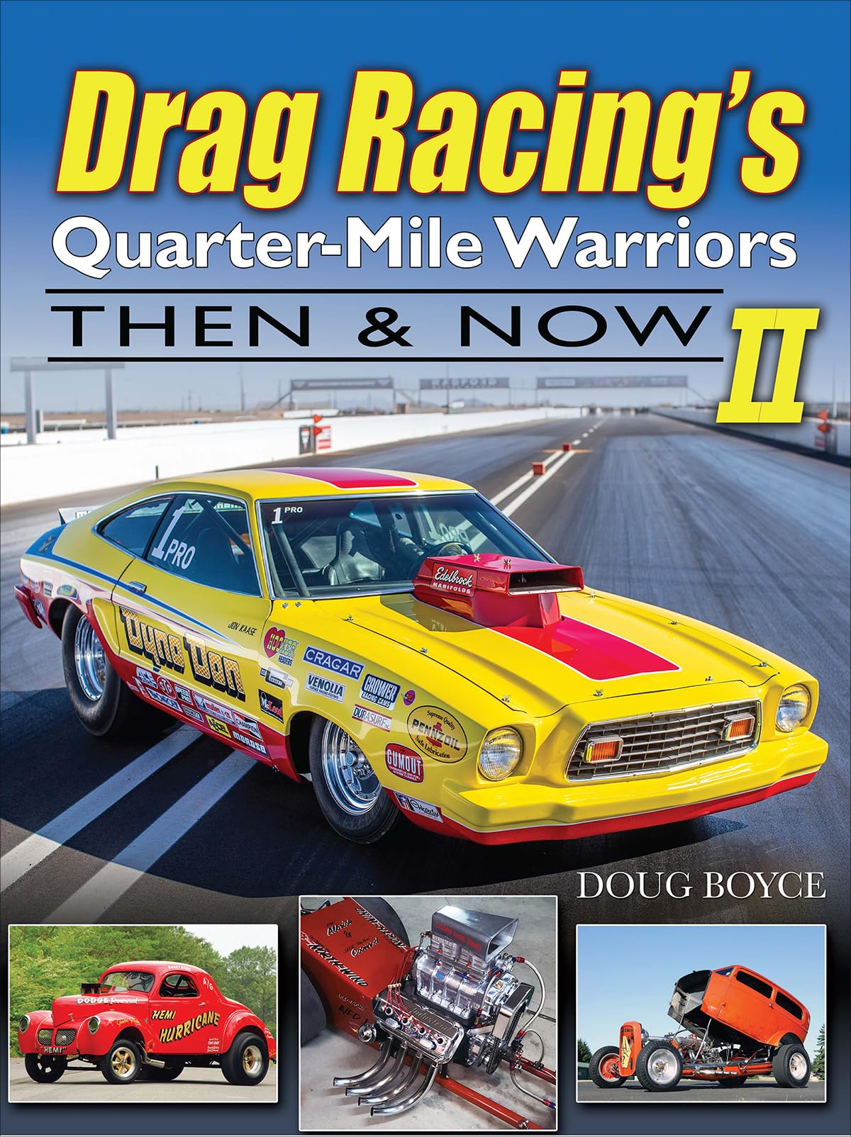 Drag Racing's Quarter-Mile Warriors II: Then & Now Business & Technology