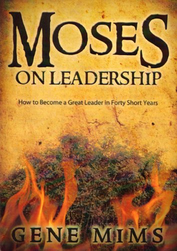 Moses on Leadership: How to Become a Great Leader in Forty Short Years Film, Art & Culture