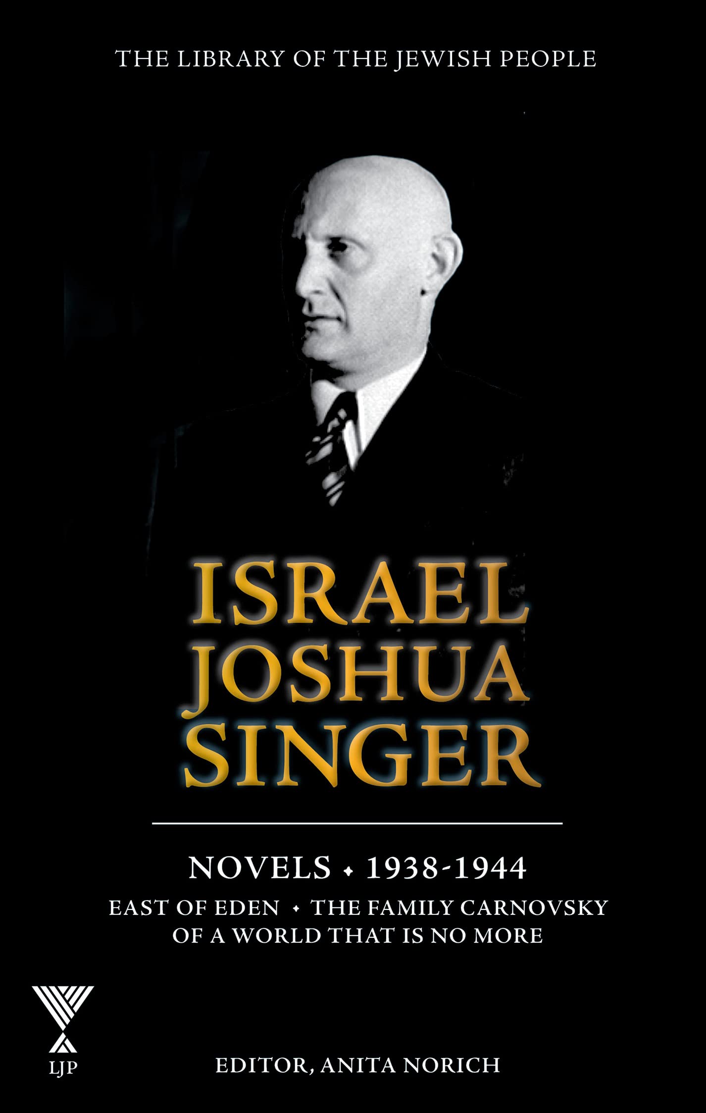Israel Joshua Singer: Novels: 1938-1944: East of Eden, The Family Carnovsky of a World That Is No More (2) (Library of the Jewish People, Band 2) Religion & Esotericism