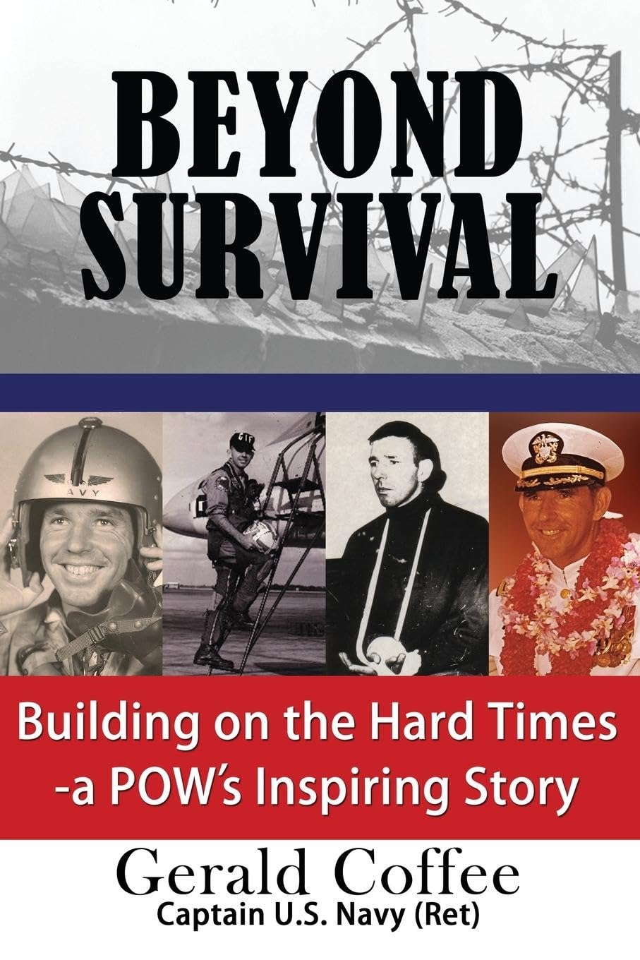 Beyond Survival: Building on the Hard Times - a POW's Inspiring Story Politics & Society