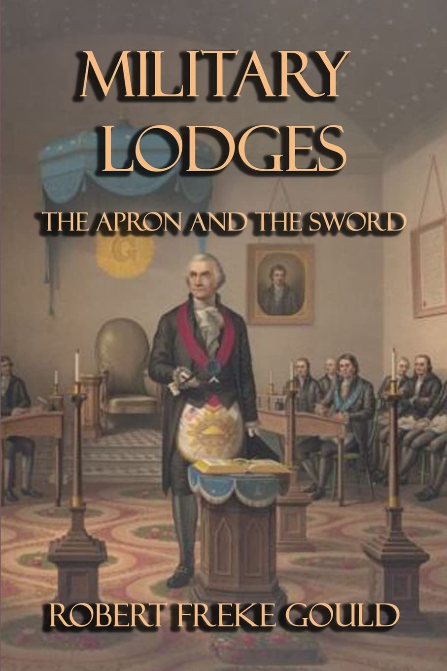 Military Lodges: The Apron and the Sword Social Sciences