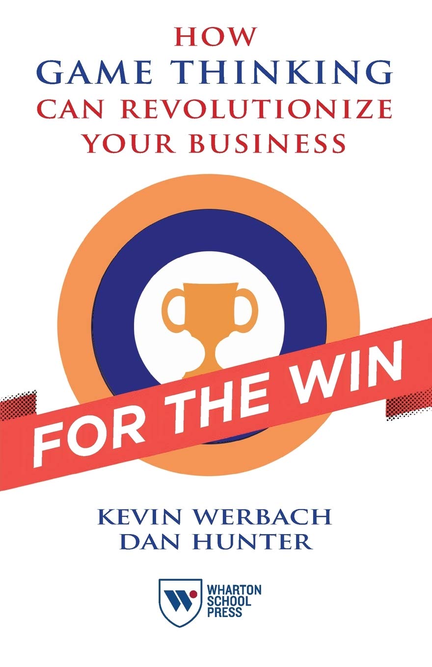 For the Win: How Game Thinking Can Revolutionize Your Business Business, Finance & Career