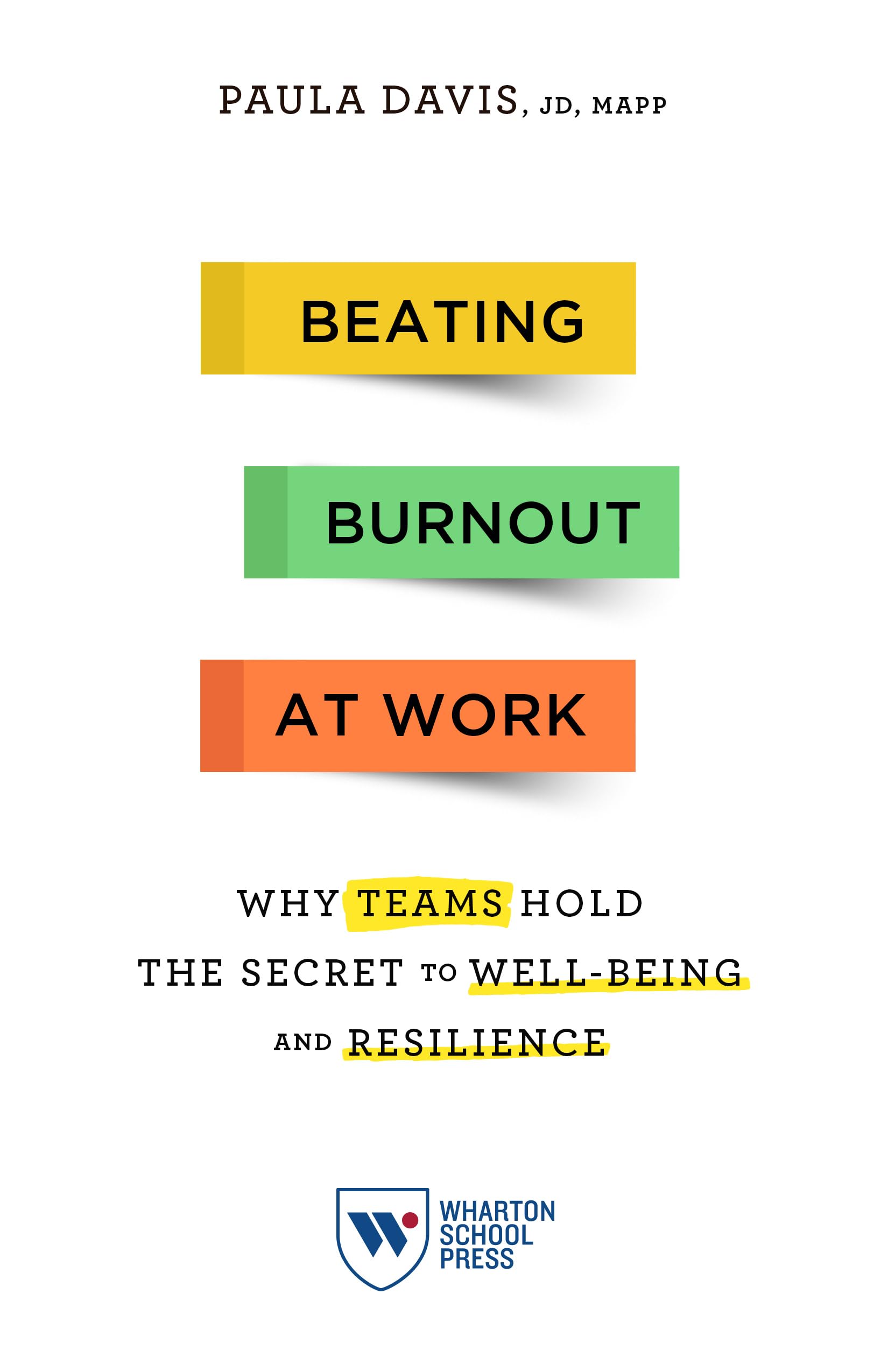 Beating Burnout at Work: Why Teams Hold the Secret to Well-Being and Resilience book