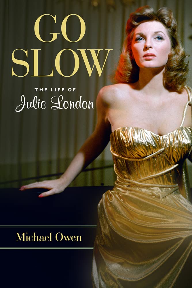 Go Slow: The Life of Julie London Books