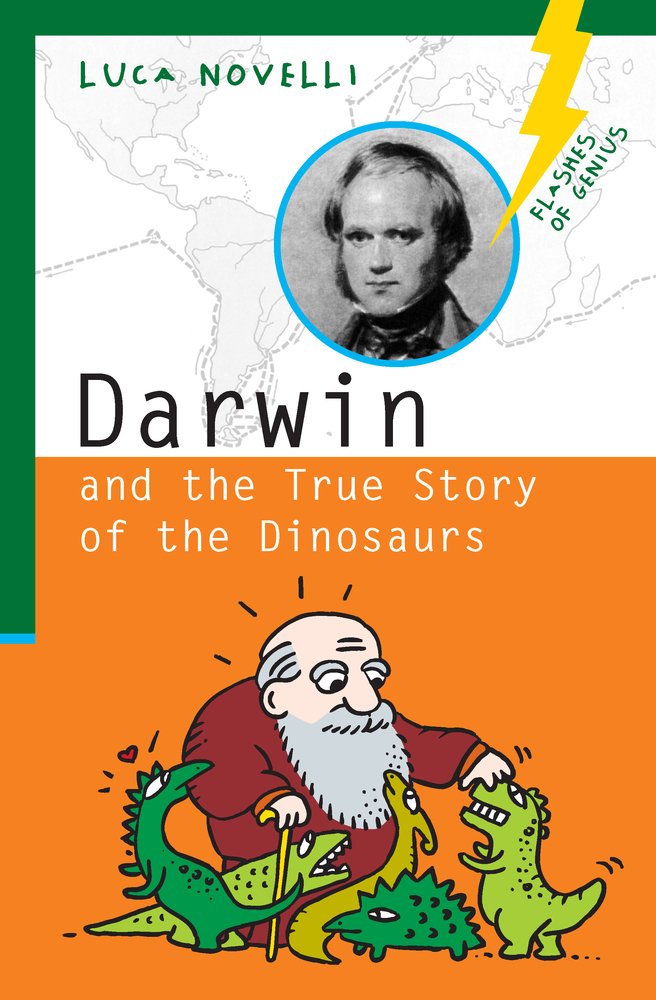 Darwin and the True Story of the Dinosaurs (Flashes of Genius) Non-fiction