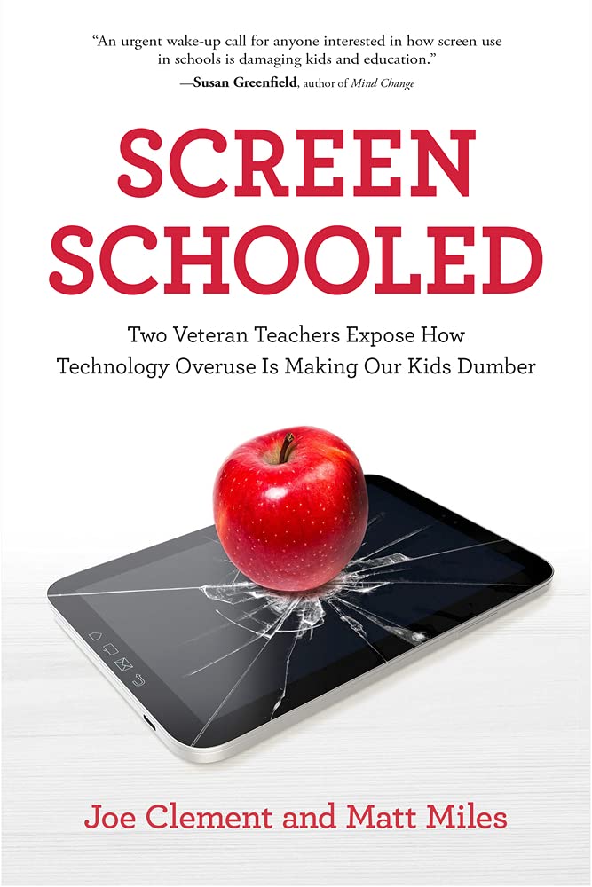 Screen Schooled: Two Veteran Teachers Expose How Technology Overuse Is Making Our Kids Dumber Social Sciences