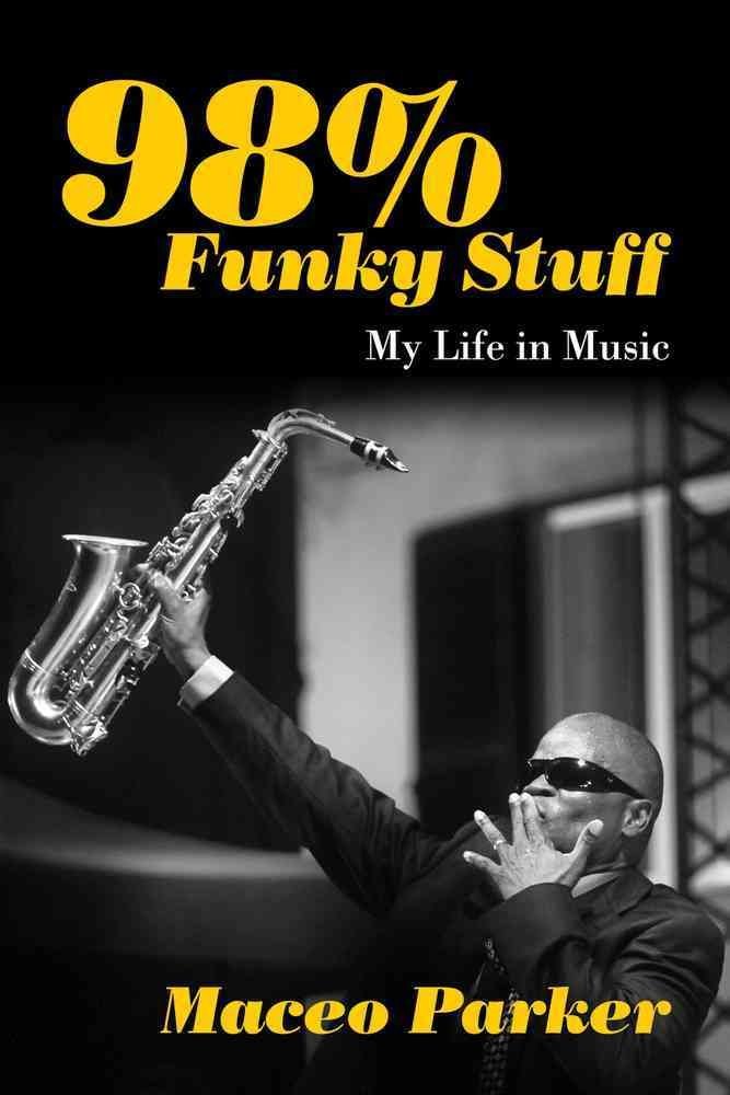 98% Funky Stuff: My Life in Music Pop culture
