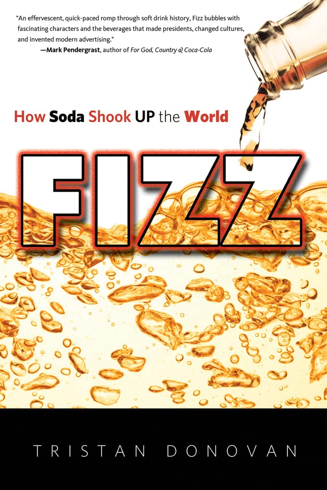 Fizz: How Soda Shook Up the World Books