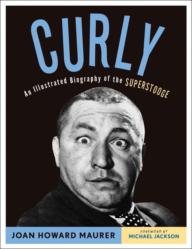 Curly: An Illustrated Biography of the Superstooge Social Sciences