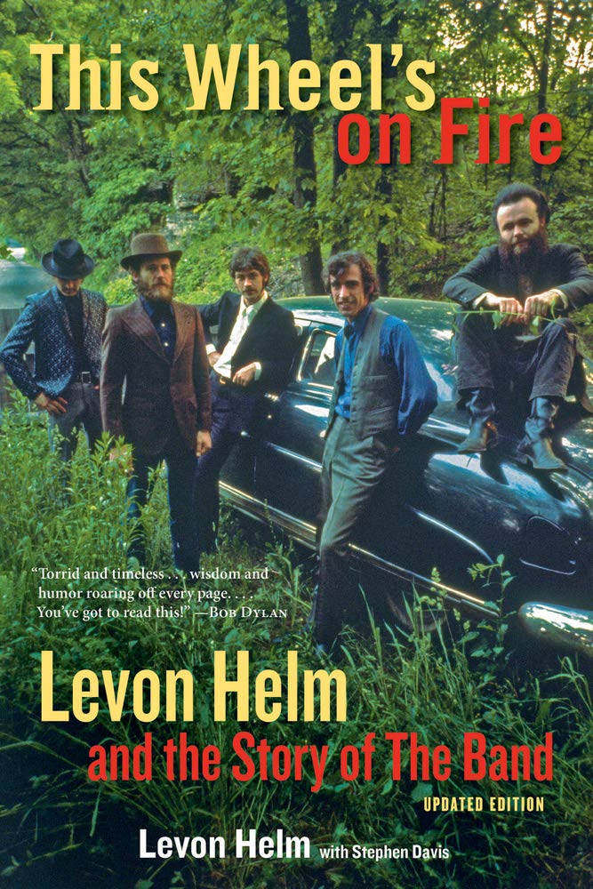This Wheel's on Fire: Levon Helm and the Story of the Band Social Sciences