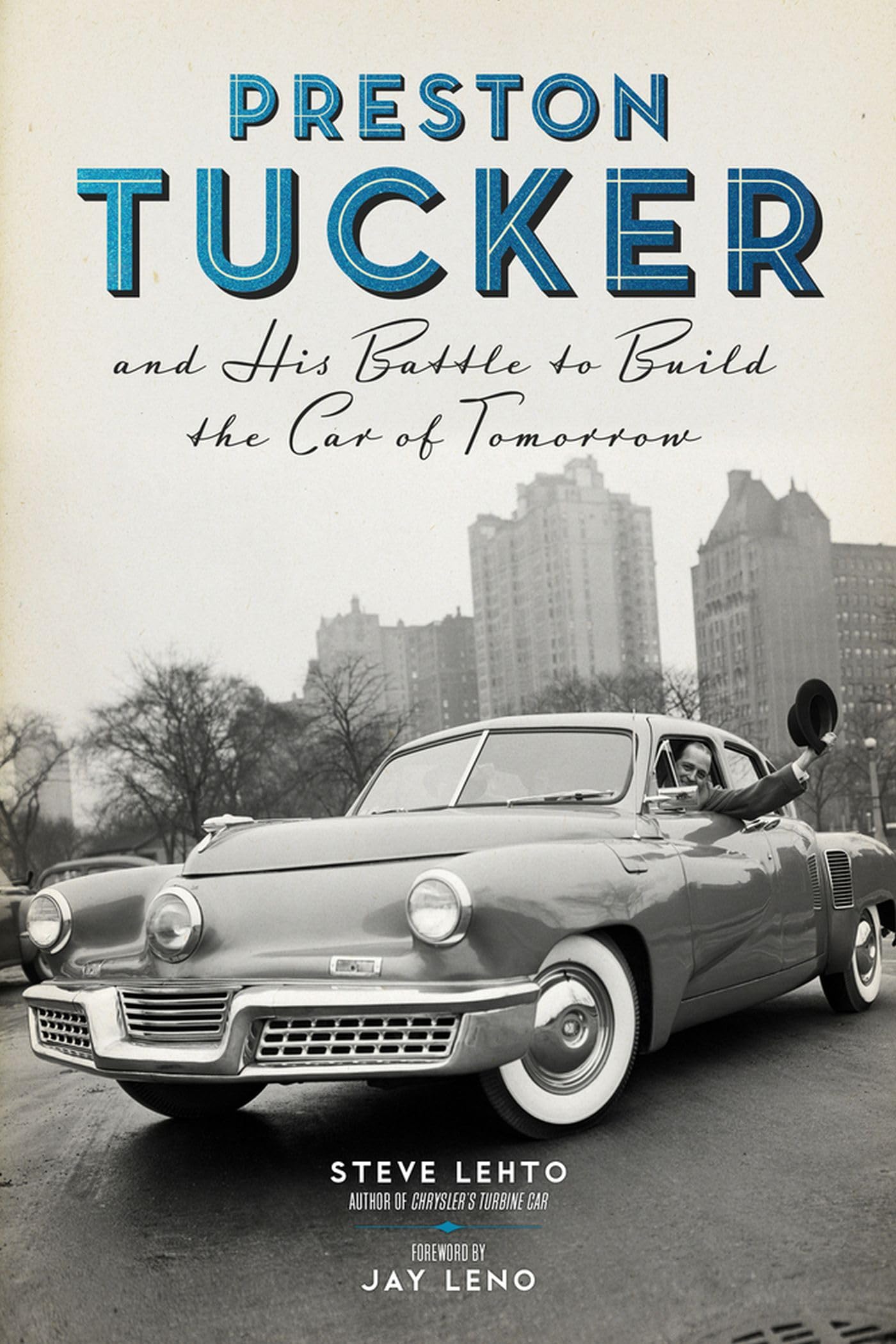 Preston Tucker and His Battle to Build the Car of Tomorrow Memories