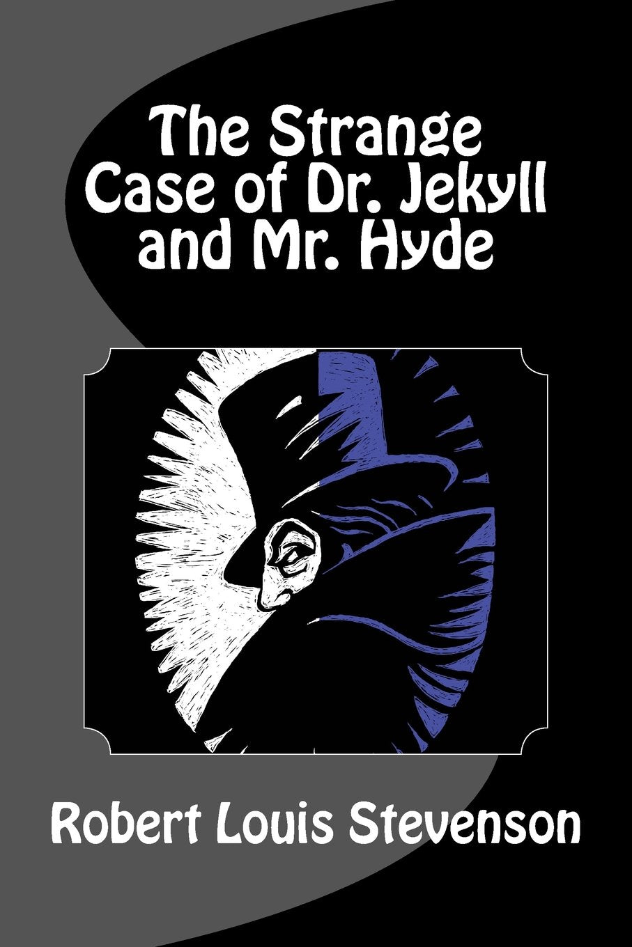 The Strange Case of Dr. Jekyll and Mr. Hyde Classics