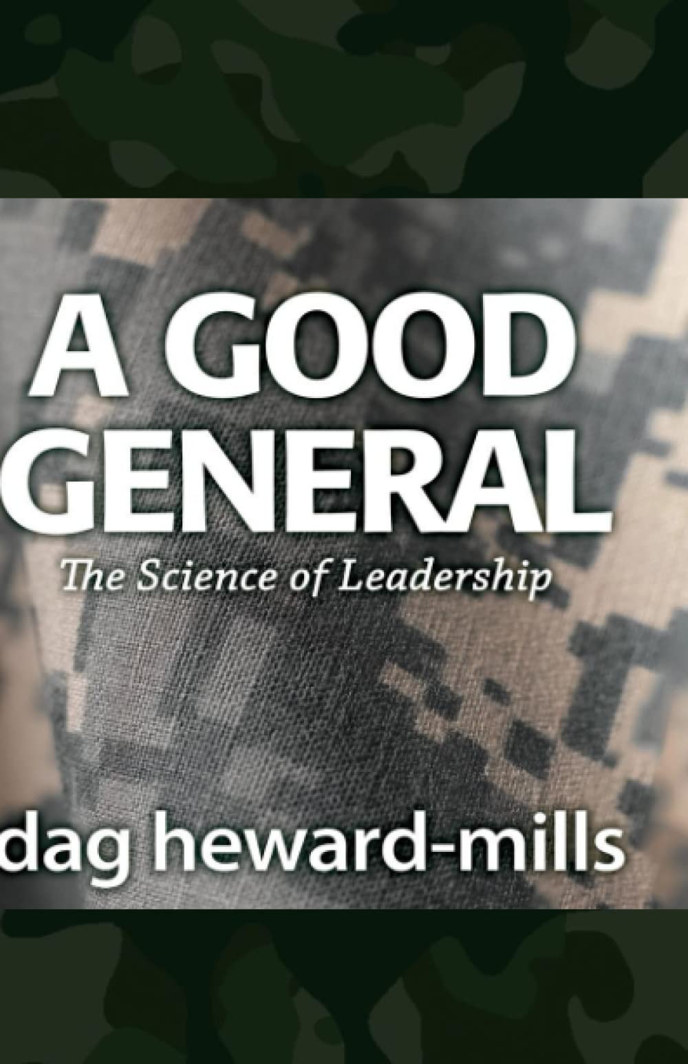 A Good General: The Science of Leadership Social Sciences