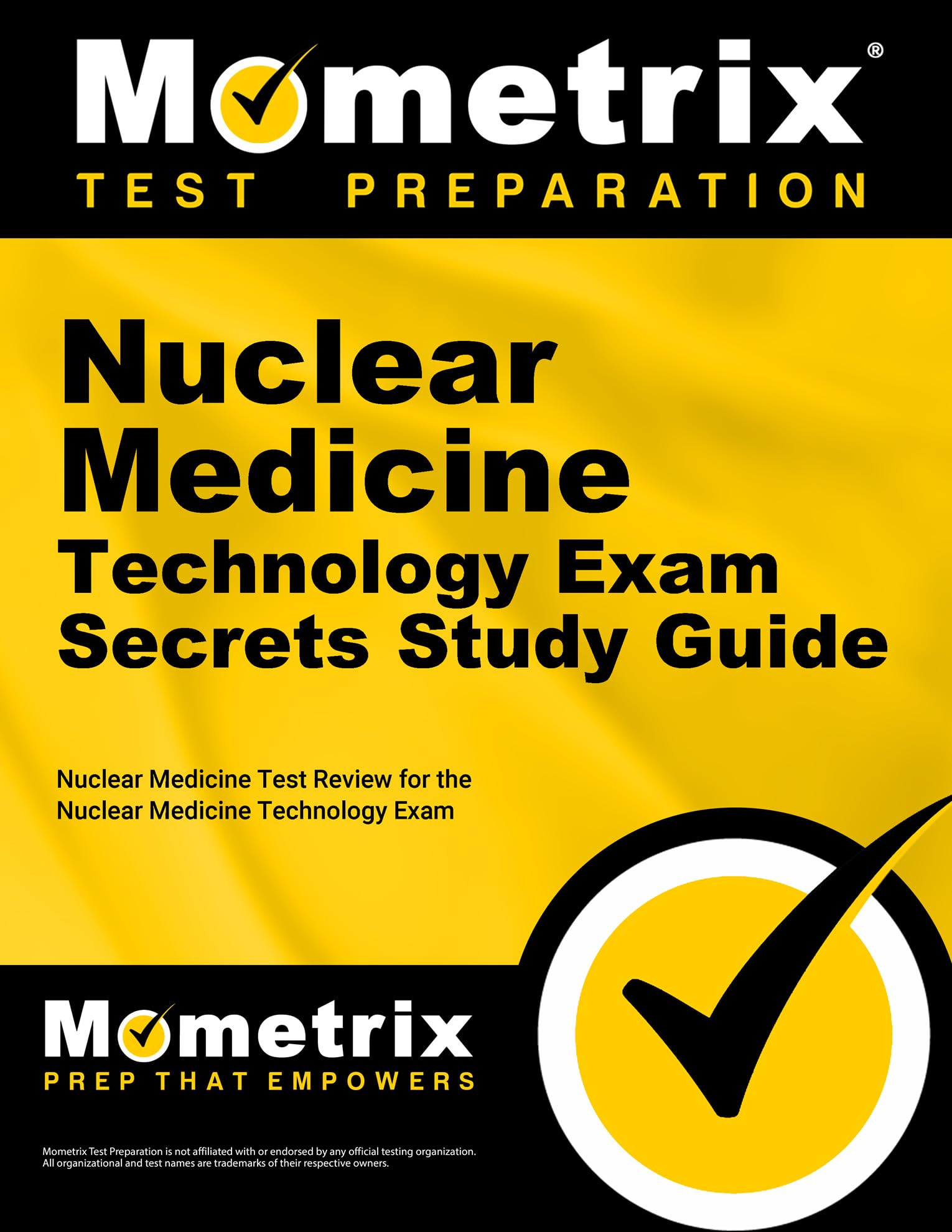 Nuclear Medicine Technology Exam Secrets Study Guide: Nuclear Medicine Test Review for the Nuclear Medicine Technology Exam Medicine