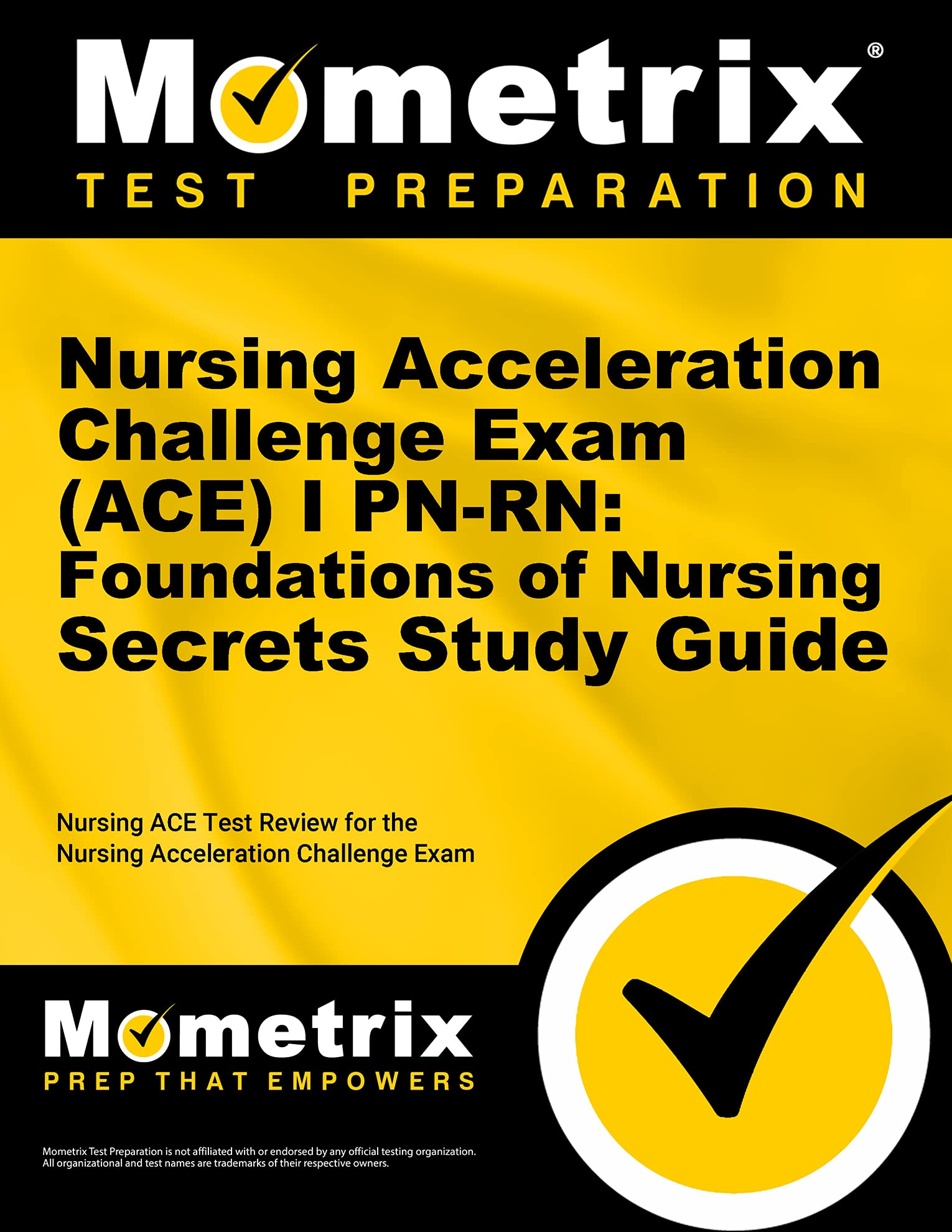 Nursing Acceleration Challenge Exam (Ace) I Pn-Rn: Foundations of Nursing Secrets Study Guide: Nursing Ace Test Review for the Nursing Acceleration ... for the Nursing Acceleration Challenge Exam Medicine
